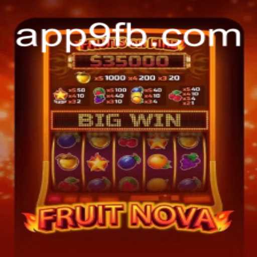 Descubra o Fascinante Mundo do Jogo FruitNova e Sua Conexão com 9FB.APP